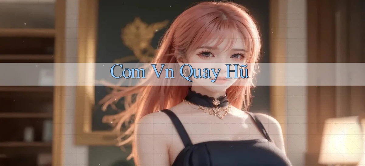 com vn Quay hũ