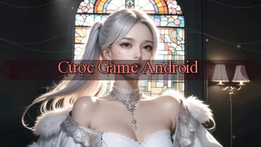 Cược Game Android