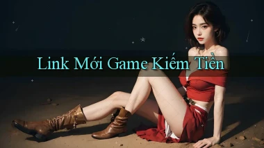 link mới Game kiếm tiền