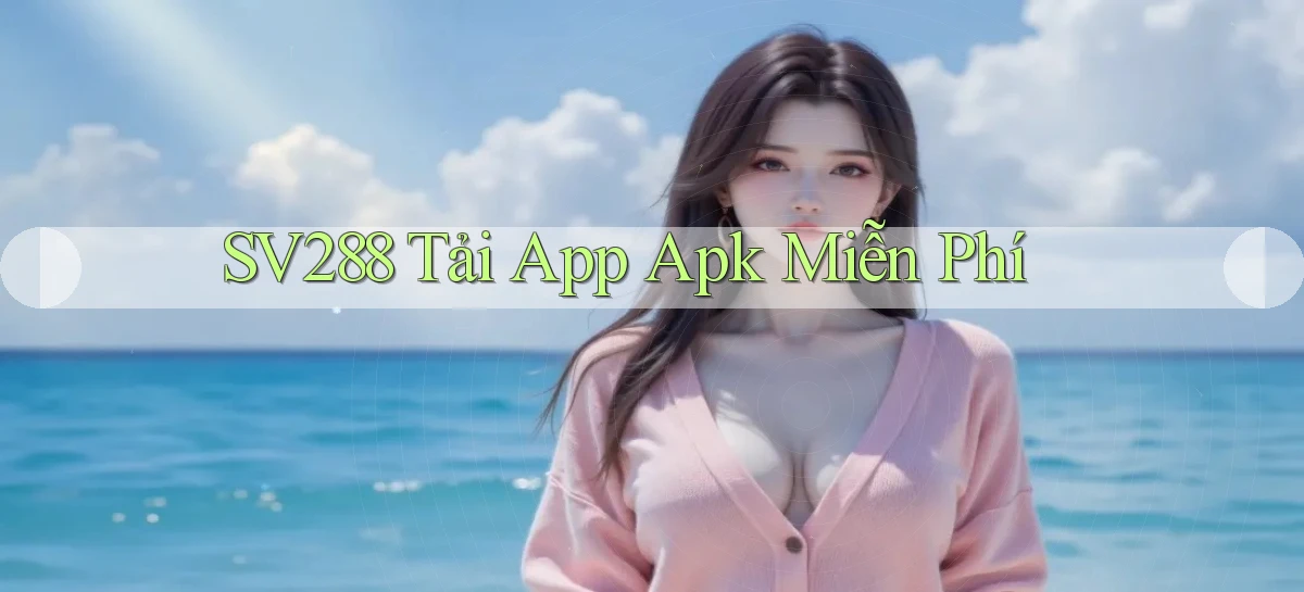sv288  tải app apk miễn phí
