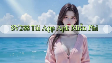 sv288  tải app apk miễn phí