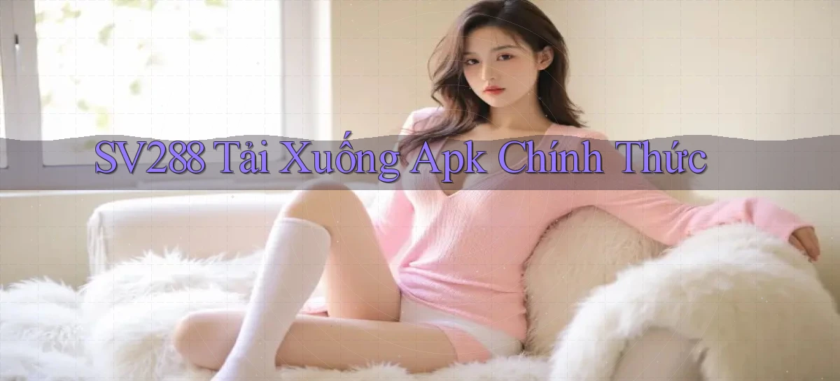 sv288  tải xuống apk chính thức