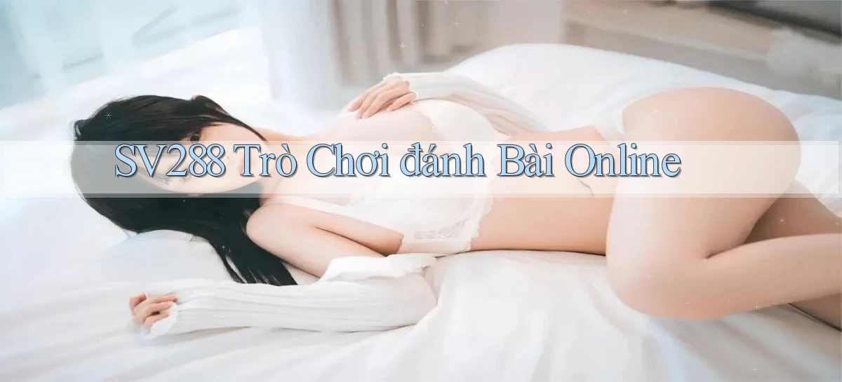 sv288  trò chơi đánh bài online
