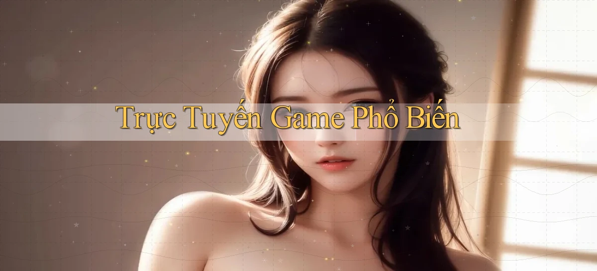 Trực tuyến Game phổ biến