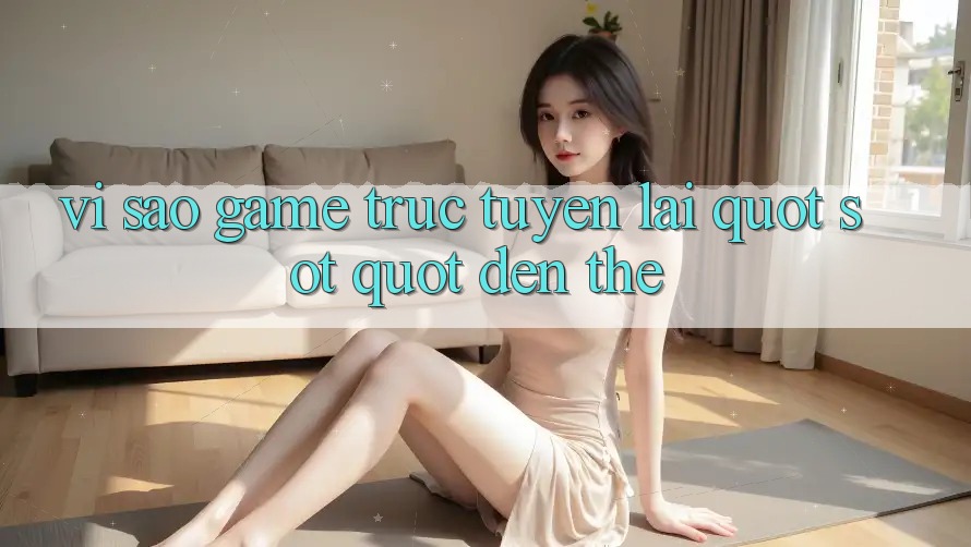 Vì Sao Game Trực Tuyến Lại " Sốt" Đến Thế? Vì Sao Game Trực Tuyến Lại " Sốt" Đến Thế?